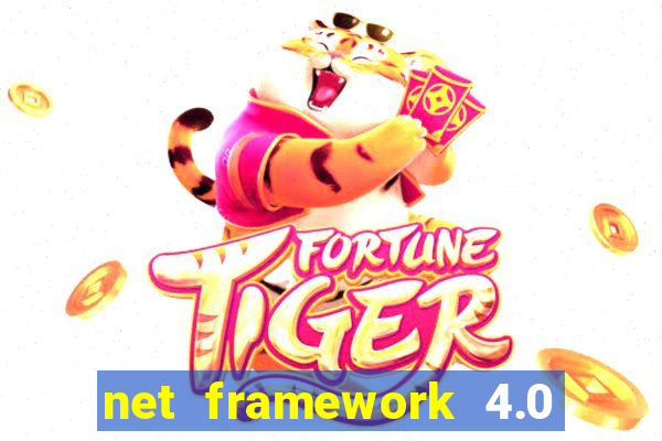 net framework 4.0 v 30319 windows 7 64 bit